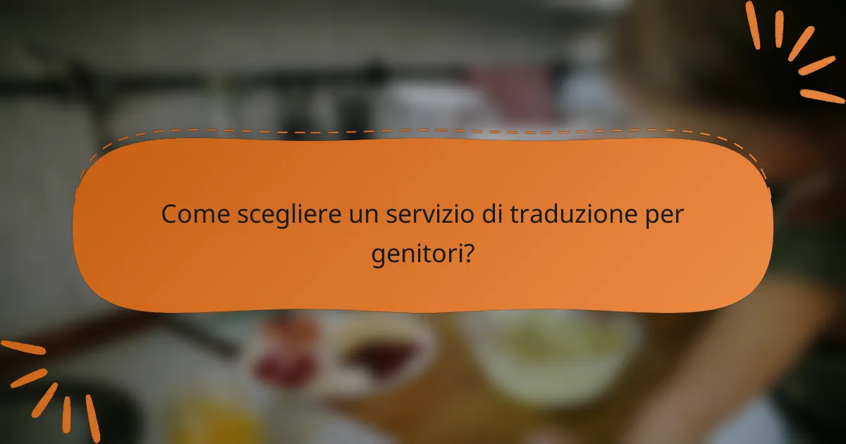 Come scegliere un servizio di traduzione per genitori?