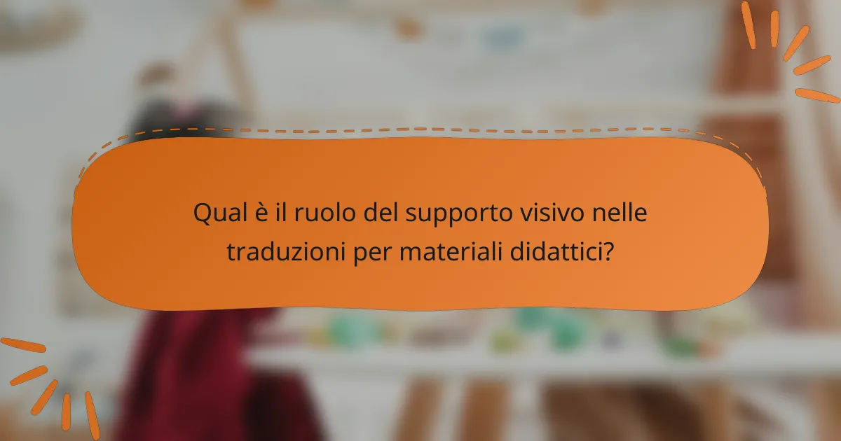 Qual è il ruolo del supporto visivo nelle traduzioni per materiali didattici?