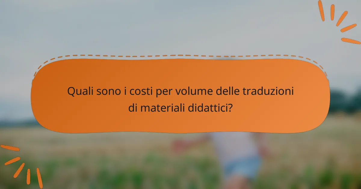 Quali sono i costi per volume delle traduzioni di materiali didattici?