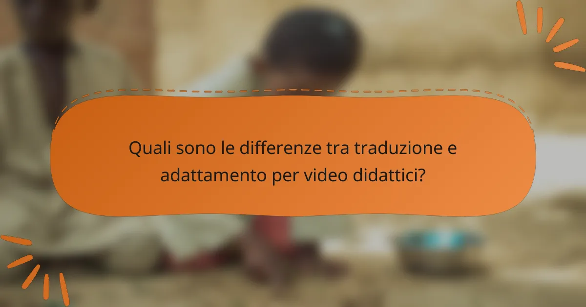 Quali sono le differenze tra traduzione e adattamento per video didattici?