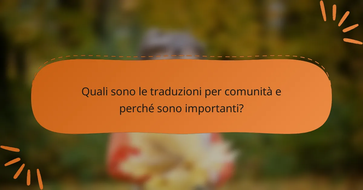 Quali sono le traduzioni per comunità e perché sono importanti?