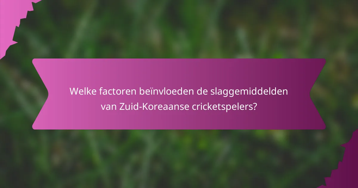 Welke factoren beïnvloeden de slaggemiddelden van Zuid-Koreaanse cricketspelers?